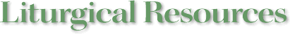 Liturgical Resources