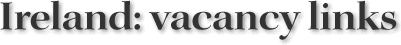 Ireland: vacancy links
